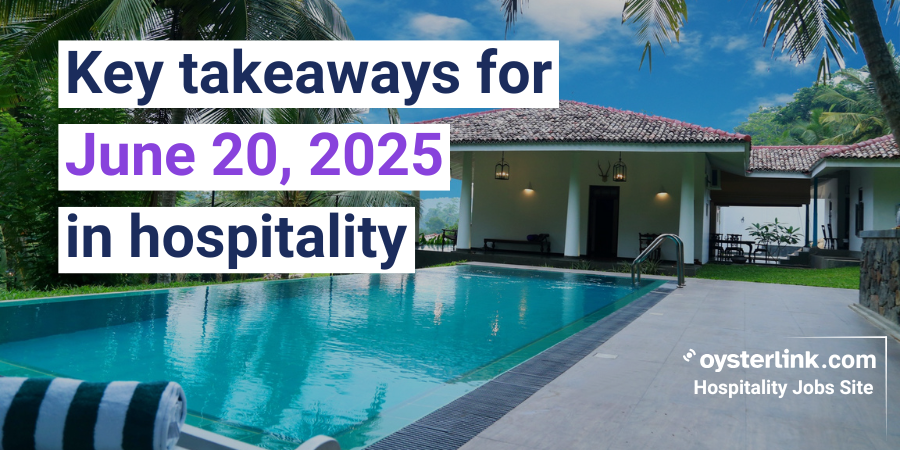 Today in Hospitality: June 20, 2025